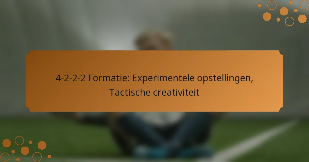 4-2-2-2 Formatie: Experimentele opstellingen, Tactische creativiteit