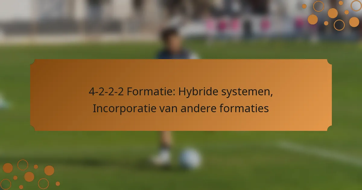 4-2-2-2 Formatie: Hybride systemen, Incorporatie van andere formaties