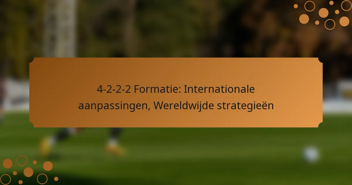 4-2-2-2 Formatie: Internationale aanpassingen, Wereldwijde strategieën