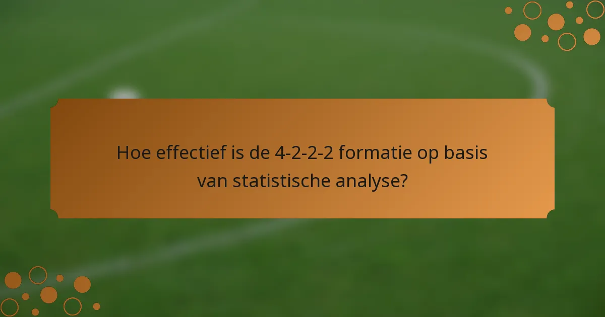 Hoe effectief is de 4-2-2-2 formatie op basis van statistische analyse?
