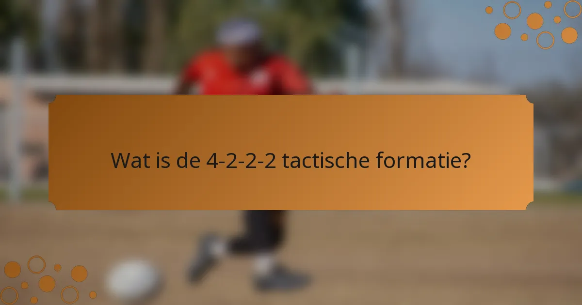 Wat is de 4-2-2-2 tactische formatie?